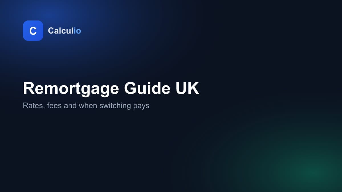 UK remortgage guide comparing rates, fees and monthly repayments
